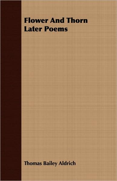Flower and Thorn Later Poems