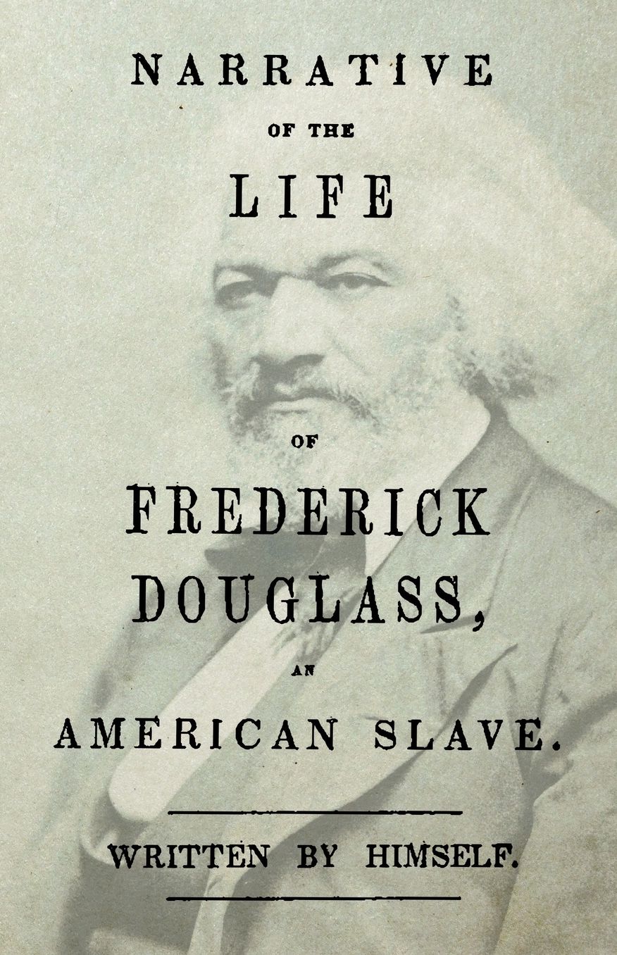 Narrative Of The Life Of Frederick Douglass, An American Slave