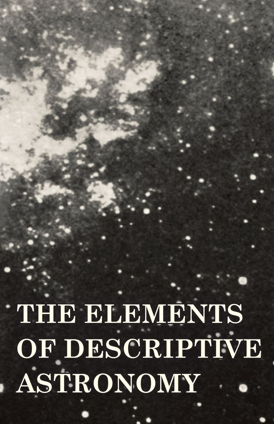 The Elements Of Descriptive Astronomy