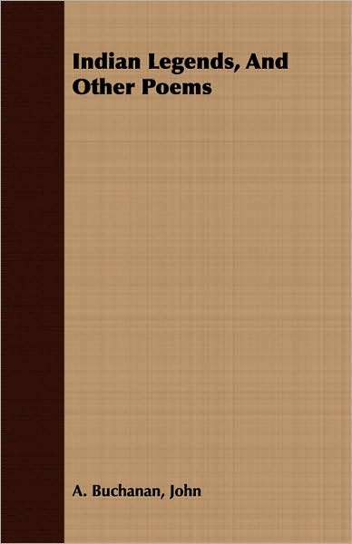 Indian Legends, And Other Poems