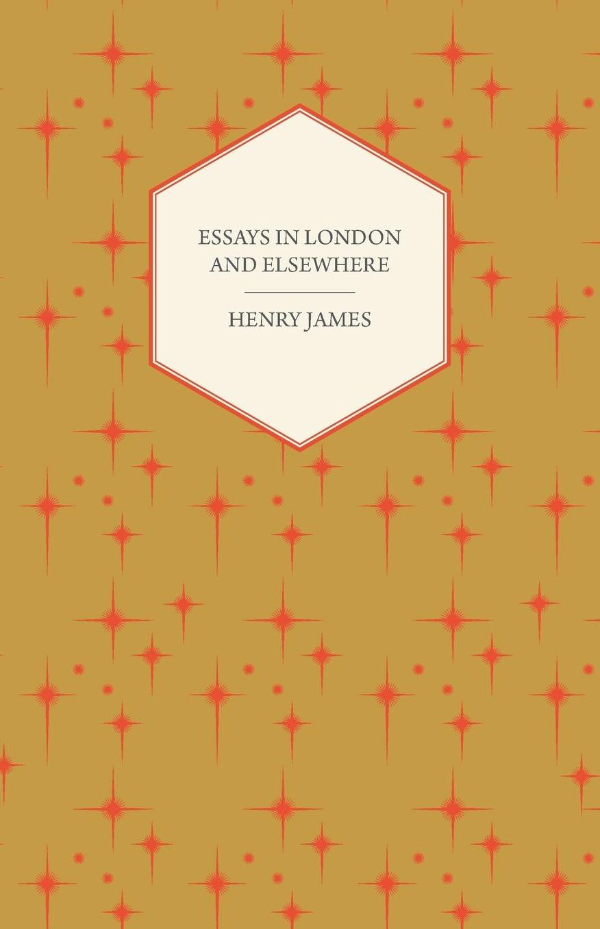 Essays In London And Elsewhere