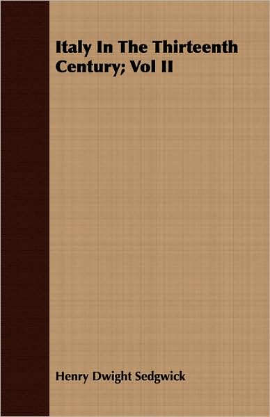 Italy in the Thirteenth Century; Vol II