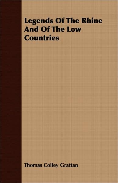 Legends Of The Rhine And Of The Low Countries