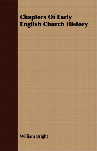 Chapters Of Early English Church History
