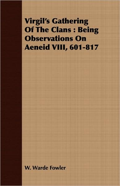 Virgil's Gathering of the Clans: Being Observations on Aeneid VIII, 601-817