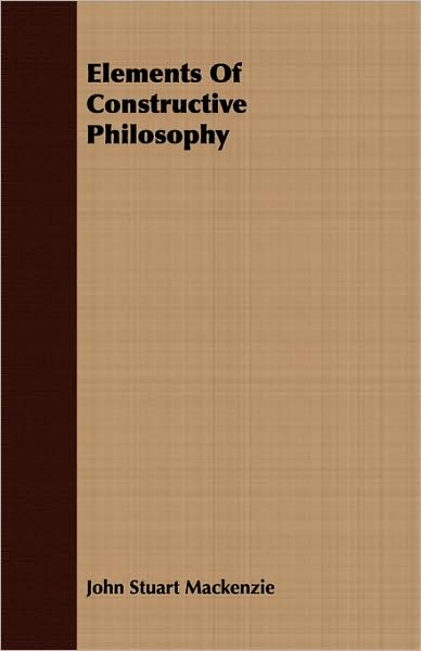 Elements of Constructive Philosophy