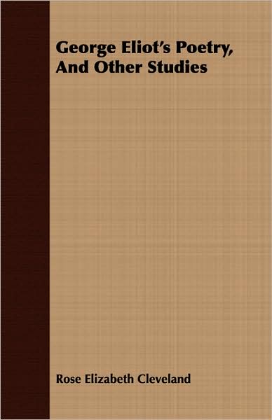 George Eliot's Poetry, And Other Studies