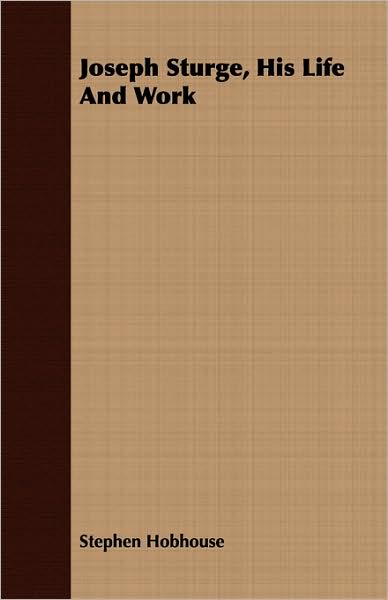 Joseph Sturge, His Life and Work