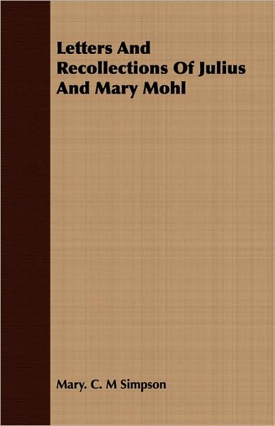 Letters and Recollections of Julius and Mary Mohl
