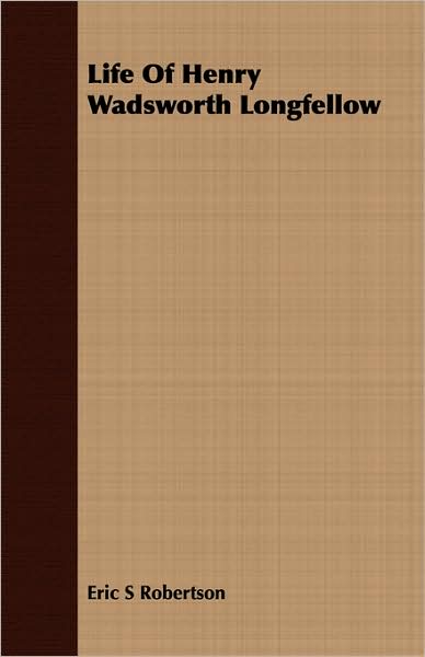 Life of Henry Wadsworth Longfellow