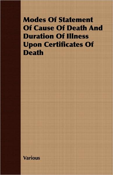 Modes of Statement of Cause of Death and Duration of Illness Upon Certificates of Death