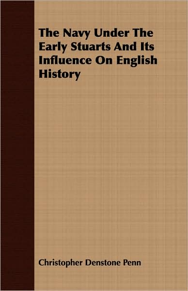 The Navy Under the Early Stuarts and Its Influence on English History