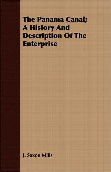 The Panama Canal; A History and Description of the Enterprise