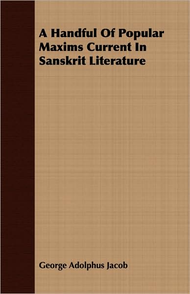 A Handful of Popular Maxims Current in Sanskrit Literature