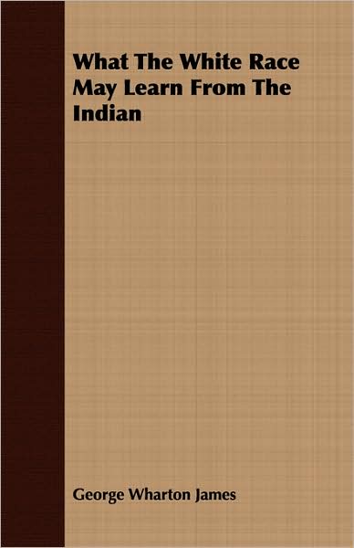 What the White Race May Learn from the Indian