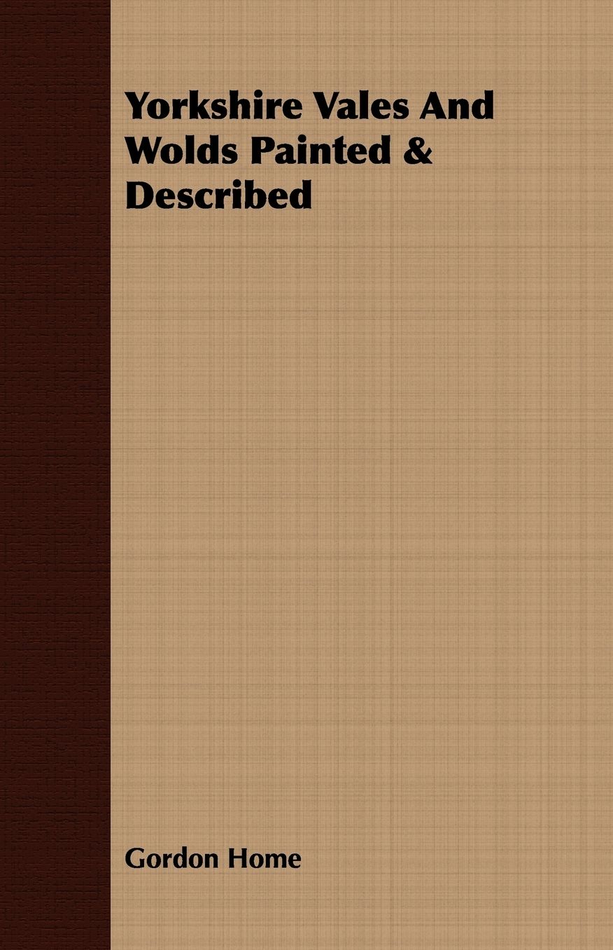 Yorkshire Vales and Wolds Painted & Described