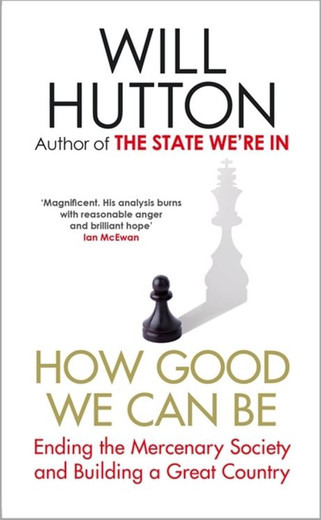 How Good We Can Be: Ending the Mercenary Society and Building a Great Country