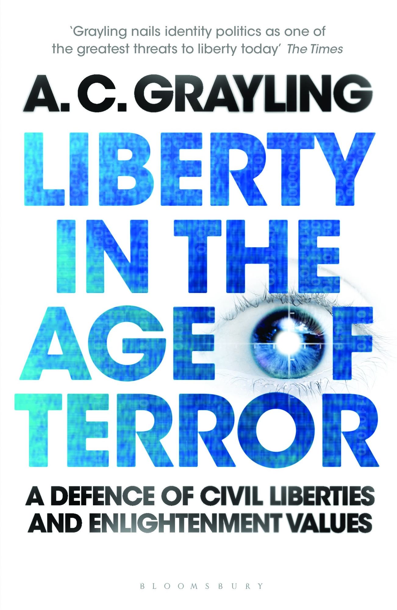 Liberty in the Age of Terror: A Defence of Civil Liberties and Enlightenment Values