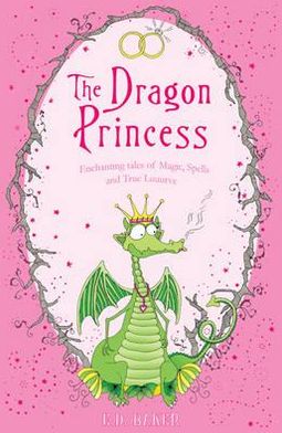 Dragon Princess and Other Tales of Magic, Spells and True Luuurve