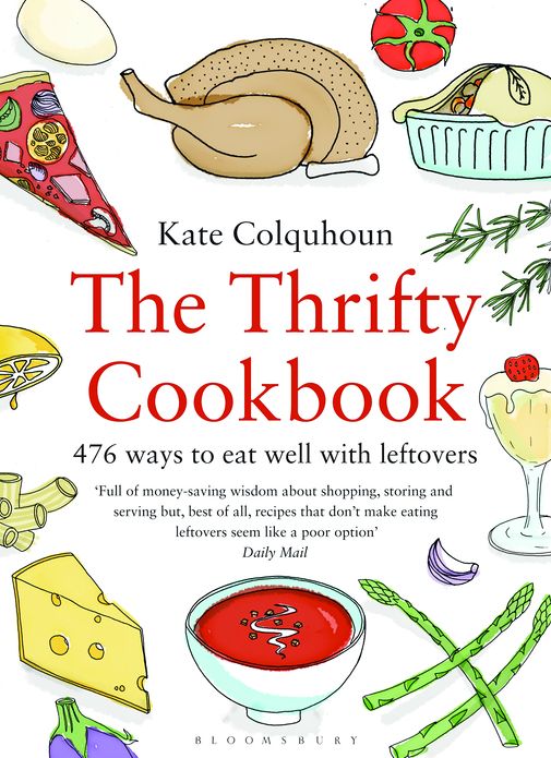 The Thrifty Cookbook: 476 ways to eat well with leftovers