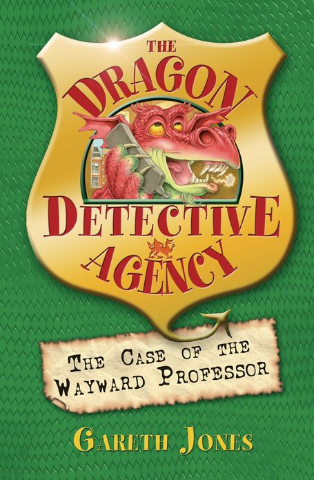 The Case of the Wayward Professor: The Dragon Detective Agency Book 2