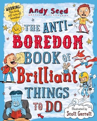 The Anti-boredom Book of Brilliant Things To Do