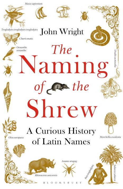 The Naming of the Shrew: A Curious History of Latin Names