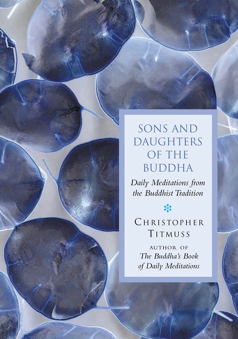 Sons And Daughters Of The Buddha: Daily meditations from the buddhist tradition