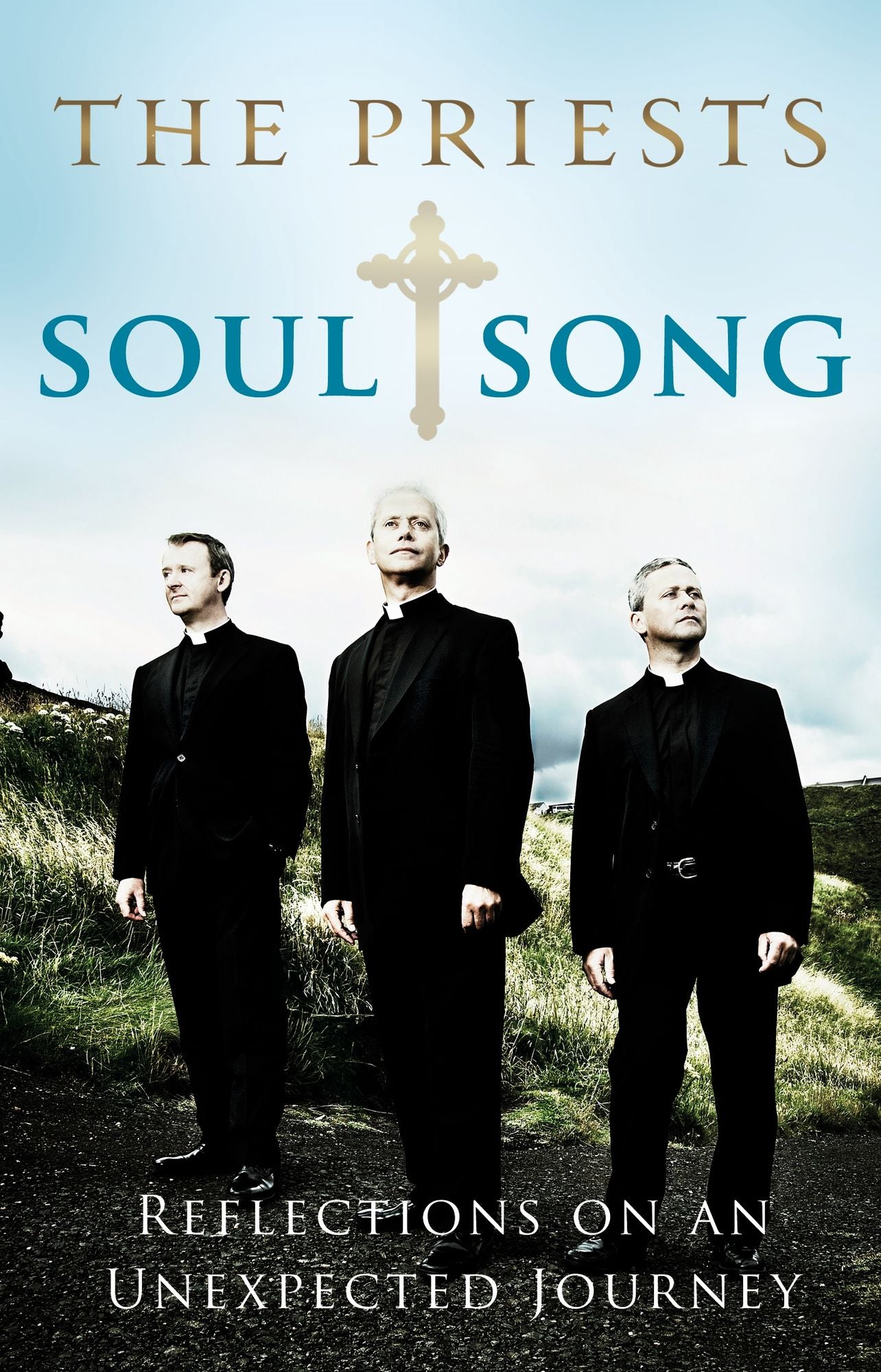 Soul Song: Reflections On An Unexpected Journey by The Priests