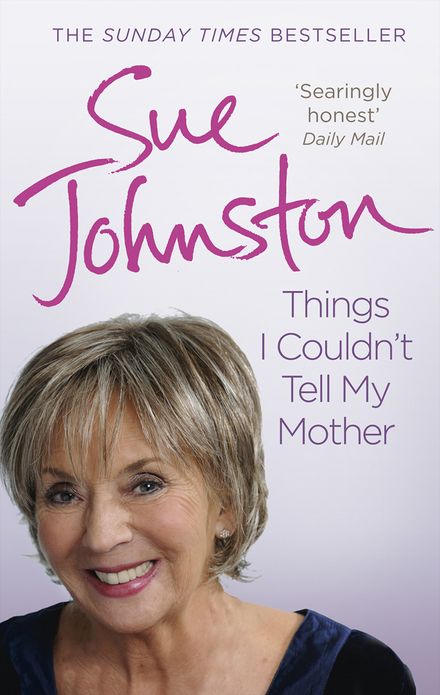 Things I Couldn't Tell My Mother: My Autobiography