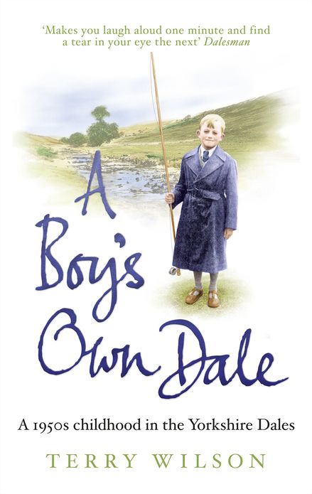 A Boy's Own Dale: A 1950s childhood in the Yorkshire Dales