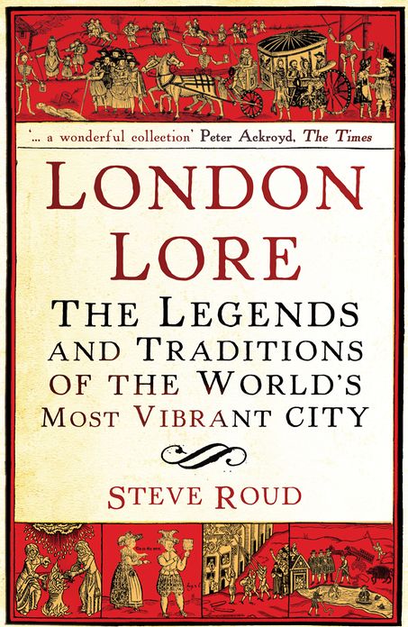 London Lore: The legends and traditions of the world's most vibrant city