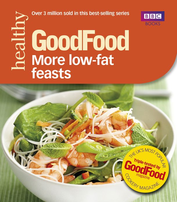 Good Food: More Low-fat Feasts: Triple-tested recipes