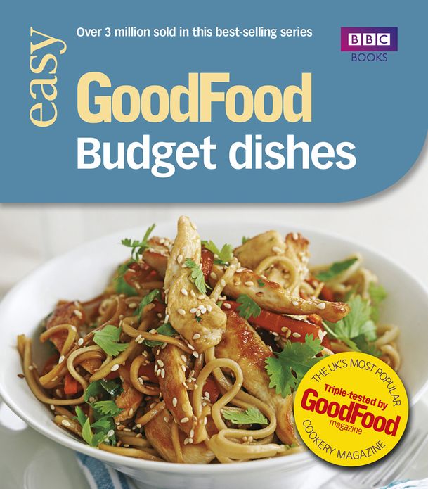 Good Food: Budget Dishes: Triple-tested Recipes
