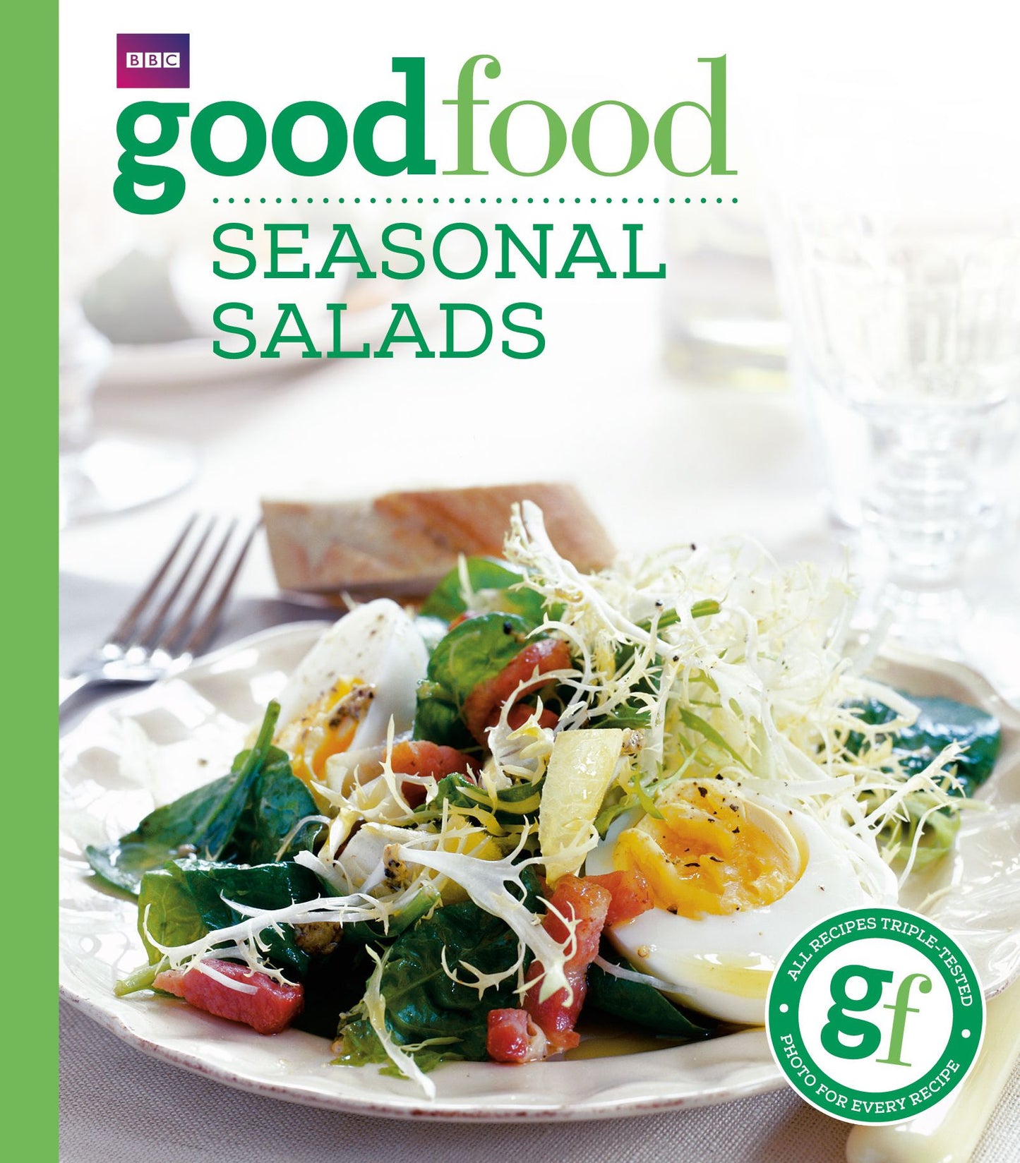 Good Food: Seasonal Salads: Triple-tested Recipes