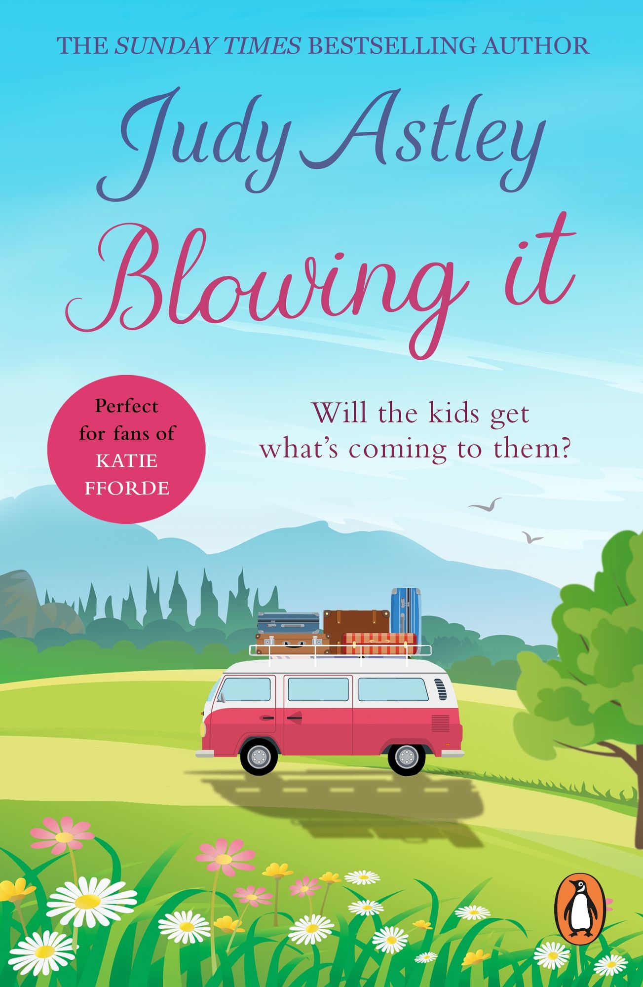 Blowing It: a brilliantly funny, mad-cap novel guaranteed to make you laugh from bestselling author Judy Astley