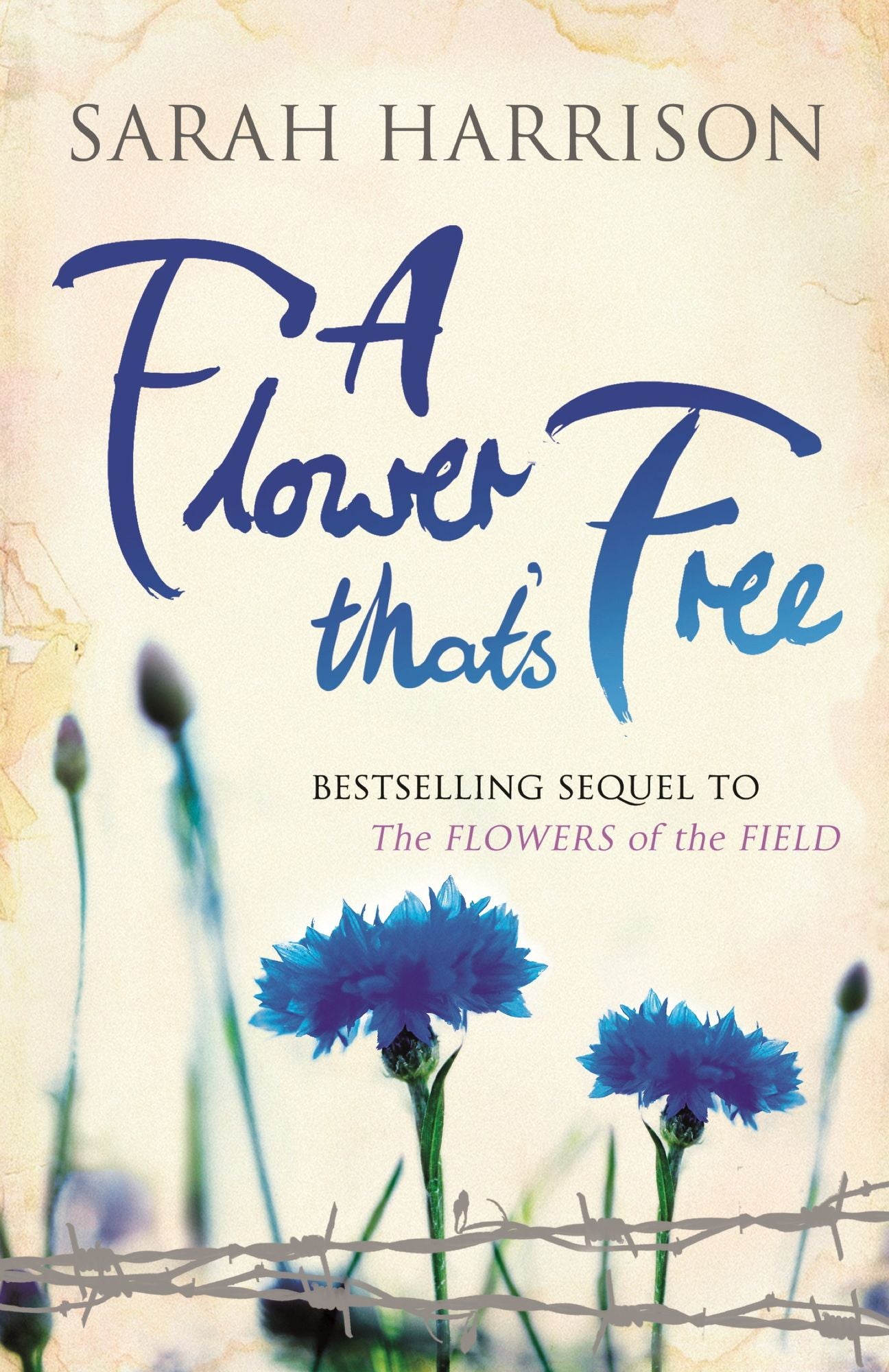 A Flower That's Free: The bestselling sequel to The Flowers of the Field