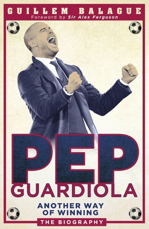 Pep Guardiola: Another Way of Winning