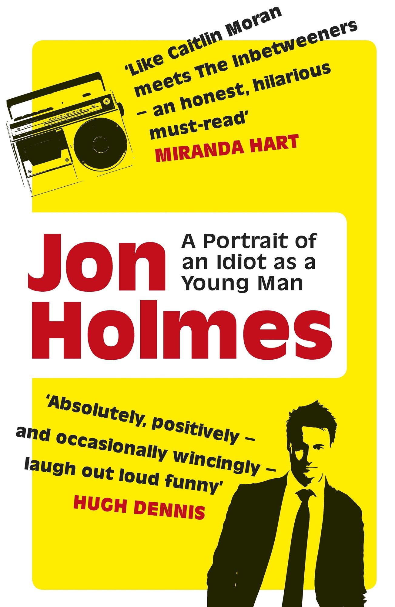 A Portrait of an Idiot as a Young Man: Part memoir, part explanation as to why men are so rubbish