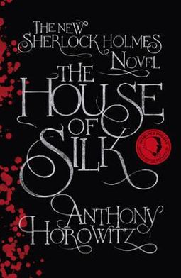 The House of Silk: A Sherlock Holmes Novel