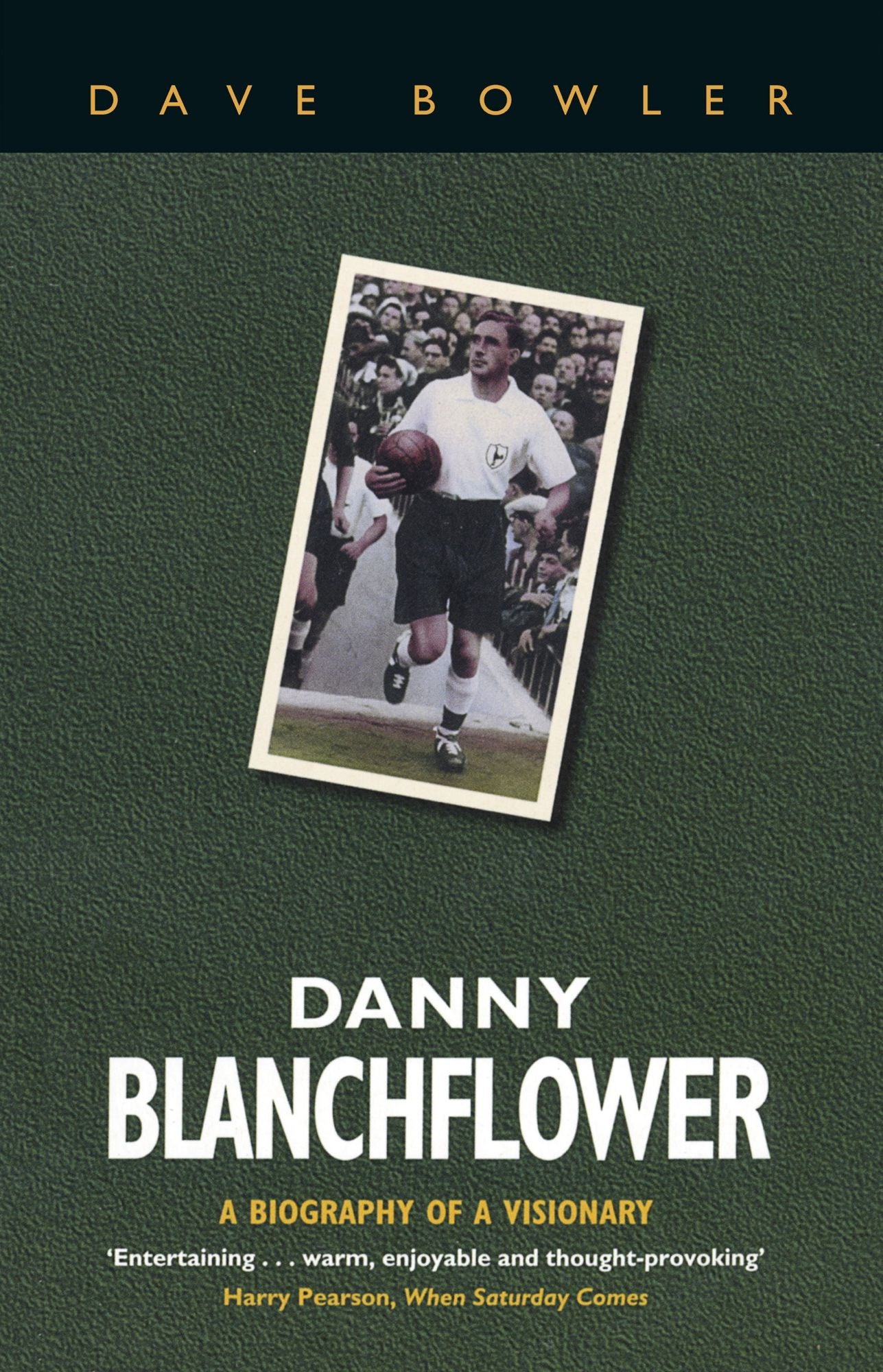 Danny Blanchflower: A Biography