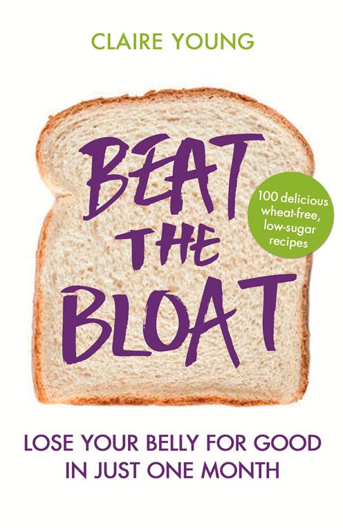 Beat the Bloat: Lose Your Belly for Good in Just One Month