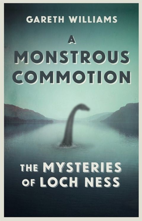 A Monstrous Commotion: The Mysteries of Loch Ness