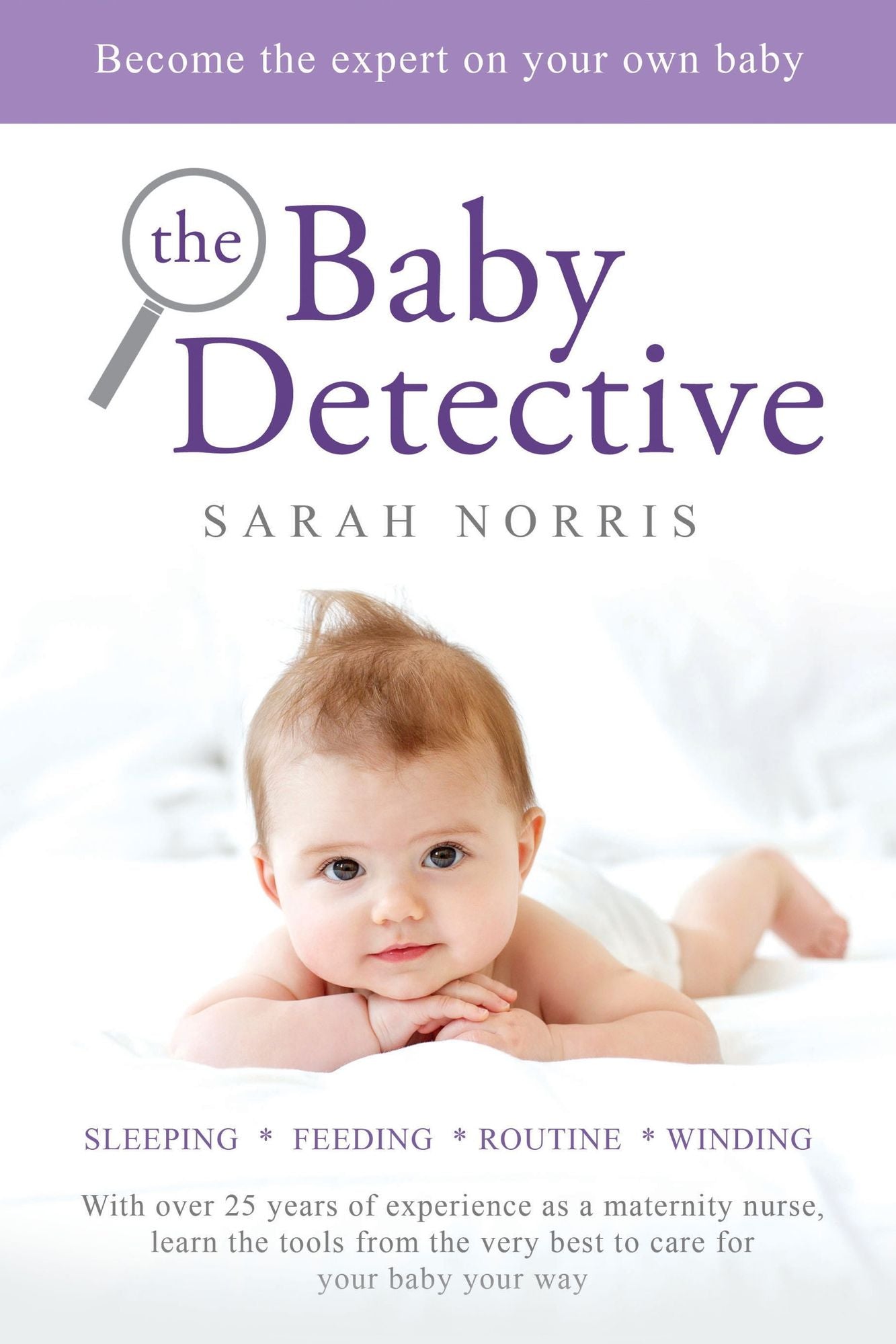 The Baby Detective: Solve your baby problems your way