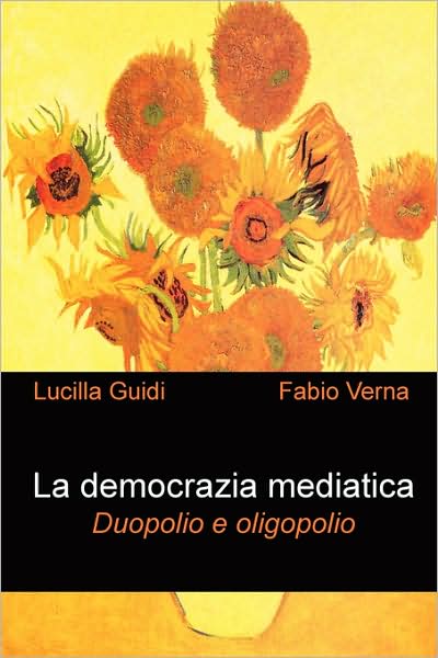 La Democrazia Mediatica. Duopolio E Oligopolio