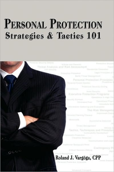 Personal Protection Strategies And Tactics 101