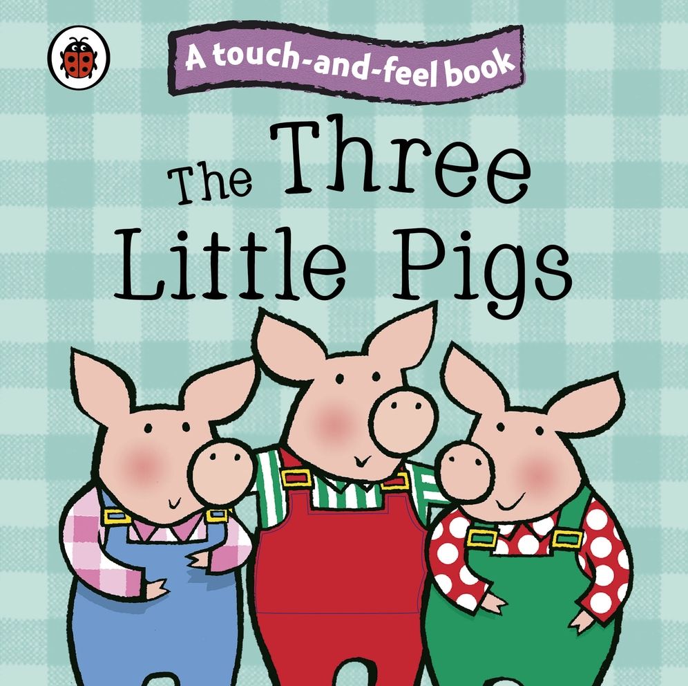The Three Little Pigs: Ladybird Touch and Feel Fairy Tales
