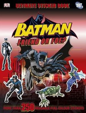 Batman Friend or Foe? Ultimate Sticker Book