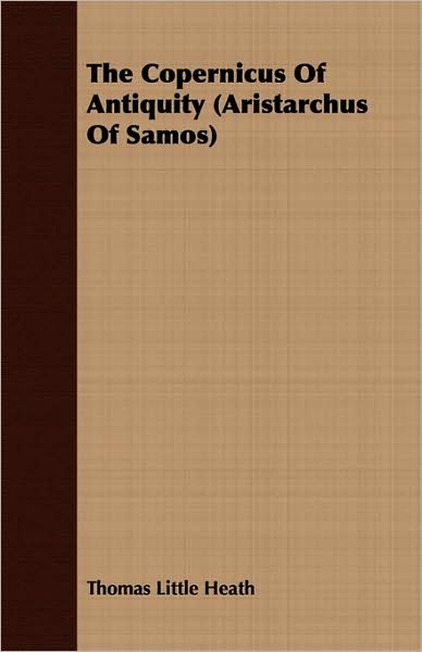 The Copernicus of Antiquity (Aristarchus of Samos)