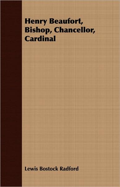 Henry Beaufort, Bishop, Chancellor, Cardinal